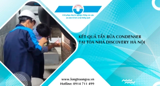 KẾT QUẢ TẨY RỬA CONDENSER TẠI TOÀ NHÀ DISCOVERY